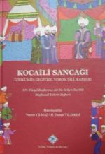 Kocaili Sancağı – İznikümid, Gegivize, Yoros, Şili, Kandırı – XV. Yüzyıl Başlarına Ait En Erken Tarihli Mufassal Tahrir Defteri (13-Z-185)