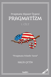 Pragmata Siyaset &Uuml;&ccedil;geni Pragmatizm (1. Cilt)