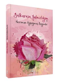 Gül Kurusu Yalnızlığım