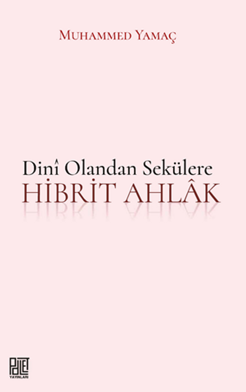Dini Olandan Sekülere Hibrit Ahlak