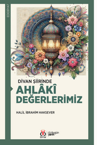 Divan Şiirinde Ahlaki Değerlerimiz