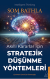 Akıllı Kararlar İ&ccedil;in Stratejik D&uuml;ş&uuml;nme Y&ouml;ntemleri