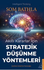 Akıllı Kararlar İçin Stratejik Düşünme Yöntemleri