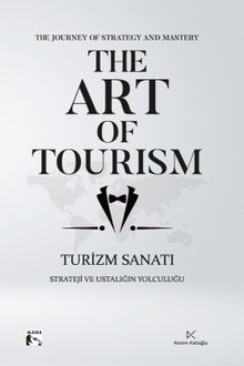 The Art Of Tourism & Turizm Sanatı