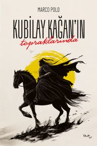 Kubilay Kağan'ın Topraklarında
