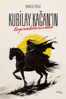 Kubilay Kağan'ın Topraklarında