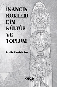 İnancın Kökleri Din Kültür ve Toplum
