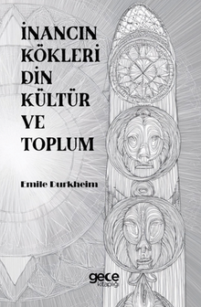 İnancın Kökleri Din Kültür ve Toplum
