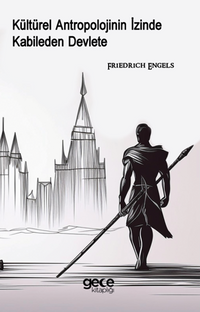 Kültürel Antropolojinin İzinde Kabileden Devlete 