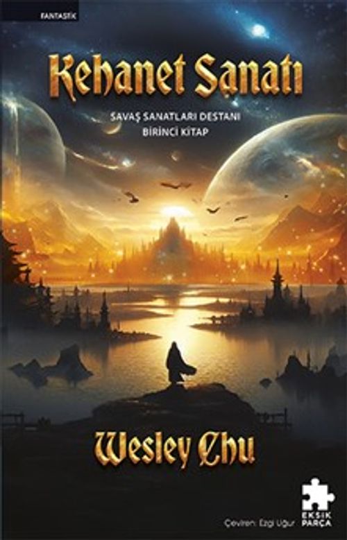 Kehanet Sanatı & Savaş Sanatları Destanı Birinci Kitap