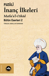 İnan&ccedil; İlkeleri Matla'u'l-i'tikad / G&uuml;n&uuml;m&uuml;z T&uuml;rk&ccedil;esiyle B&uuml;t&uuml;n Eserleri 2
