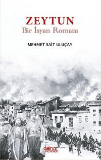 Zeytun “Bir İsyan Romanı”