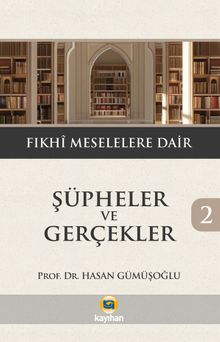 Şüpheler ve Gerçekler 2 / Fıkhi Meselelere Dair