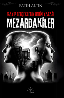 Kayıp Gerçeklerin Derin Yatağı / Mezardakiler 