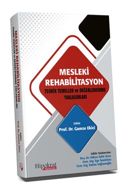 Mesleki Rehabilitasyon Teorik Temeller ve Değerlendirme Yaklaşımları