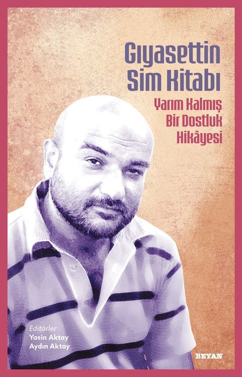 Gıyasettin Sim Kitabı & Yarım Kalmış Bir Dostluk Hikayesi 