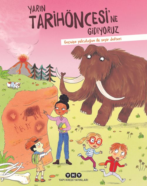 Yarın Tarihöncesi'ne Gidiyoruz & Geçmişe Yolculuğun İlk Seyir Defteri