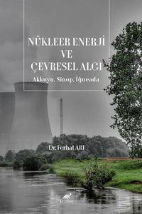 Nükleer Enerji ve Çevresel Algı & Akkuyu, Sinop, İğneada