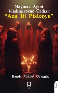 Mayasız Ayini Vladimirovac Cadısı: “Ana Di Pistonya”