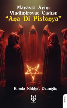 Mayasız Ayini Vladimirovac Cadısı: “Ana Di Pistonya”