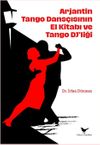 Arjantin Tango Dans&ccedil;ısının El Kitabı