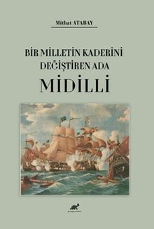 Bir Milletin Kaderini Değiştiren Ada Midilli