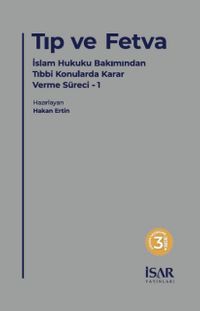 Tıp ve Fetva & Tıbbi Konularda Fetva Verirken Bilgi Edinme Usulleri