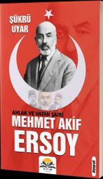 Ahlak Ve Vatan Şairi Mehmet Akif Ersoy