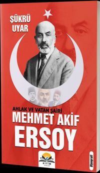 Ahlak Ve Vatan Şairi Mehmet Akif Ersoy