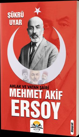 Ahlak Ve Vatan Şairi Mehmet Akif Ersoy