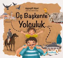 Üç Başkente Yolculuk