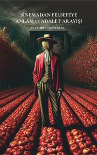 Sinemadan Felsefeye Anlam ve Adalet Arayışı