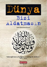 Dünya Bizi Aldatmasın