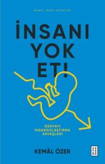 İnsanı Yok Et & Dünyayı İnsansızlaştırma Savaşları