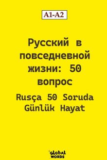 Rusça 50 Soruda Günlük Hayat  A1-A2