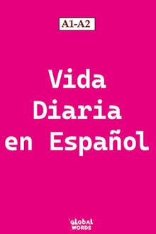 Vida Diaria en Español  A1-A2