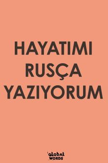 Hayatımı Rusça Yazıyorum
