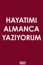 Hayatımı Almanca Yazıyorum