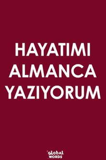 Hayatımı Almanca Yazıyorum