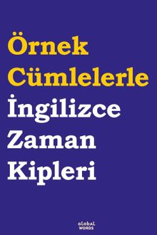 Örnek Cümlelerle İngilizce Zaman Kipleri