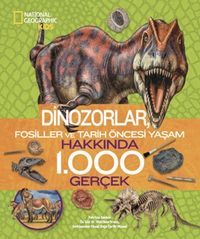 National Geographic Kids - Dinozorlar Hakkında 1.000 Gerçek