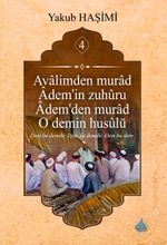 Âvalimden Murad Âdem'in Zuhûru  Âdem'den Murad O Demin Husûlü  4