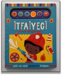 İtfaiyeci Olmak İstiyorum / Işıklı ve Sesli Pencereli Kitabım