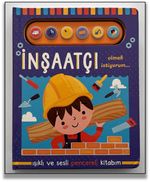 İnşaatçı Olmak İstiyorum / Işıklı ve Sesli Pencereli Kitabım