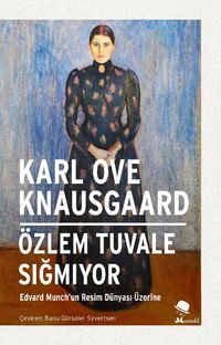 Özlem Tuvale Sığmıyor & Edvard Munch'un Resim Dünyası Üzerine