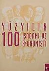 Y&uuml;zyılın 100 İşadamı ve Ekonomisti