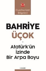 Atatürk'ün İzinde Bir Arpa Boyu