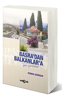 Basra'dan Balkanlar'a Gezi Günlükleri