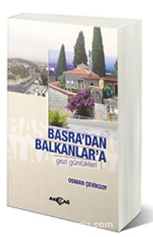 Basra'dan Balkanlar'a Gezi Günlükleri - Osman Çeviksoy