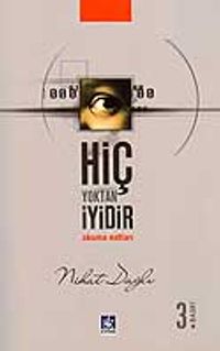 Hiç Yoktan İyidir & Okuma Notları